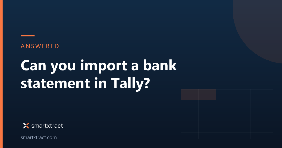 SmartXtract article graphic: can you import a bank statement into Tally