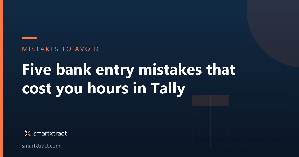 SmartXtract article graphic: five bank entry mistakes to avoid in Tally
